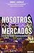 Nosotros, los mercados: Qué...