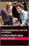 The Quarterback and the Waterboy The Quarterback and the Waterboy