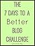 The 7 Days To A Better Blog Challenge