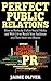 Perfect Public Relations: How to Perfectly Utilize Social Media and Web 2.0 to Reach Your Audience and Turn them into Buyers