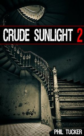 Crude Sunlight 2 (Kindle Edition)