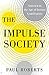 The Impulse Society by Paul       Roberts