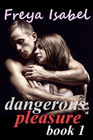 Dangerous Pleasure Book 1 (Kindle Edition)