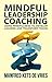 Mindful Leadership Coaching: Journeys into the Interior (INSEAD Business Press)