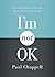 I’m Not OK: Defeating the R...