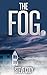 Mystery and Suspense: The Fog - short read, 45- Minutes