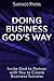 Doing Business God's Way: Invite God to Partner with You to Create Business Success