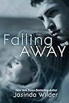 Falling Away by Jasinda Wilder