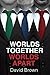 Worlds Together, Worlds Apart