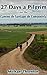 27 Days a Pilgrim on the Camino de Santiago de Compostela by Michael Thornton