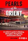 Highlights of China & Hong Kong - A visitor's guide to Beijing, Shanghai, Hong Kong and Greater China