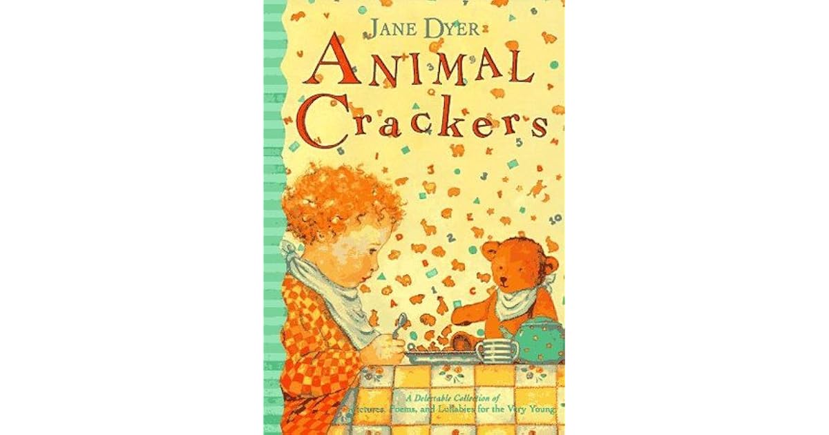 Animal Crackers A Delectable Collection of Pictures, Poems, and