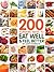 200 Surefire Ways to Eat We...