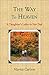 The Way to Heaven: A Daughter's Letter to Her Dad