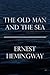 The Old Man and the Sea by Ernest Hemingway