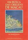 Em Busca das Origens de Macau Em Busca das Origens de Macau
