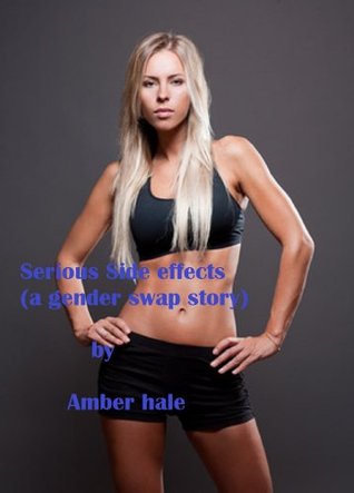 Serious Side effects (a gender swap story)