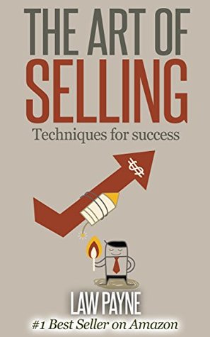 Art of Selling: Techniques for success (Kindle Edition)
