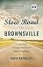 Slow Road to Brownsville: A...