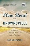 Slow Road to Brownsville: A Journey Through the Heart of the Old West