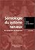 Sémiologie du système nerveux - du symptôme au diagnostic