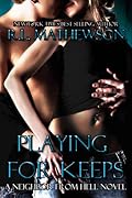 Playing for Keeps (Neighbor from Hell, #1)