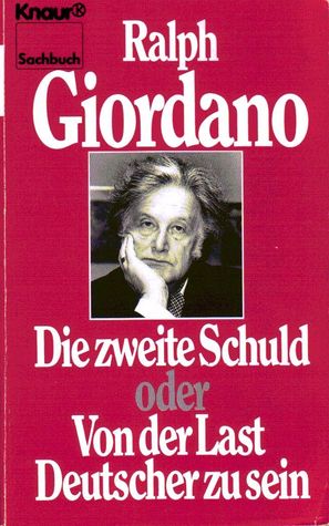 Die zweite Schuld, oder, Von der Last ein Deutscher zu sein (Paperback)