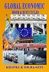 Global Economic Boom & Bust Cycles: The Great Depression and Recovery of the 21st Century (Historic Economic Boom and Bust Cycles: The Grand Convergence Series)