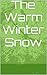The Warm Winter Snow