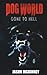 Dog World: Gone to Hell