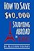 How to Save $40,000 Studyin...