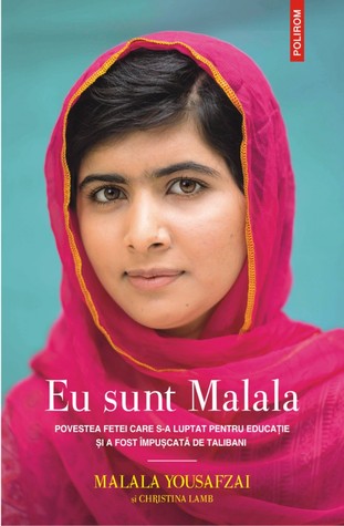 Eu sunt Malala - Povestea fetei care a luptat pentru educație și a fost împușcată de talibani
