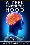 A Peek Under the Hood: A Brain Surgeon Looks at Life