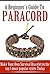 A Beginner’s Guide to Paracord: Make Your Own Survival Bracelet Using the Top 5 Most Popular Styles Today