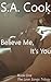 Believe Me, It's You (The L...