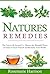 Natures Remedies: The Cure is All Around Us - Harness the beautiful power Of Nature to Treat Yourself and Revitalize your Health (The Holistic Approach ... and Herbal Remedies to Cure Yourself)