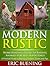 Modern Rustic: Homesteading...