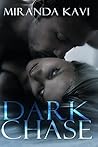 Dark Chase by Miranda Kavi