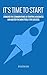 It's Time to Start: Conquer the Common Fears of Starting a Business and Master the Mind Tools for Success