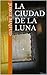 La ciudad de la Luna