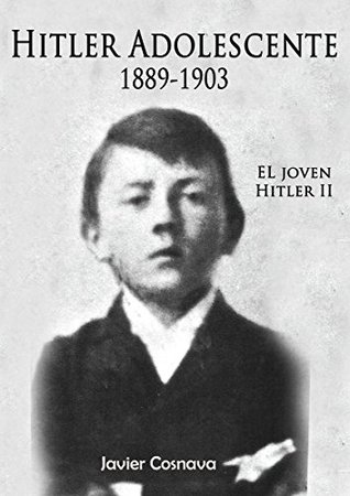 Hitler adolescente: 1889-1903 (El joven Hitler, #2)