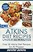 Atkins Diet Recipes Under 30 Minutes Vol. 2: Over 30 Atkins Recipes For All Phases & Includes Atkins Induction Recipes (Atkins Diet Cookbook)