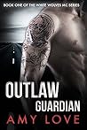 Outlaw Guardian by Amy Love