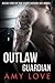 Outlaw Guardian (White Wolves MC, #1)