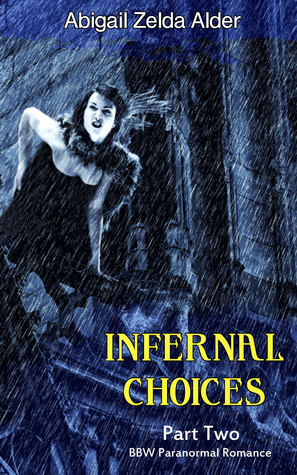 Infernal Choices: Part Two BBW Serial Paranormal Romance (Eliza Black Chronicles Book 1)