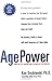 Age Power: How the 21st Century Will Be Ruled by the New Old