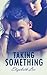 Taking Something (Give Me Something, #2)