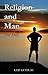 Religion and Man: Our Story