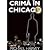 Crima in Chicago by Michael Harvey