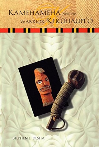 Kamehameha and His Warrior Kekūhaupi‘o (Kindle Edition)